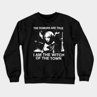 The Rumors Are True... I'm The Witch Of The Town Vintage Craft Halloween Horror Goth Black Crewneck Sweatshirt